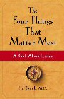 The Four Things That Matter Most: A Book About Living