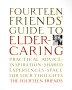 Fourteen Friends' Guide to Elder-Caring